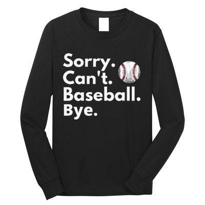 Sorry Cant Baseball Bye Funny Baseball Lover Long Sleeve Shirt