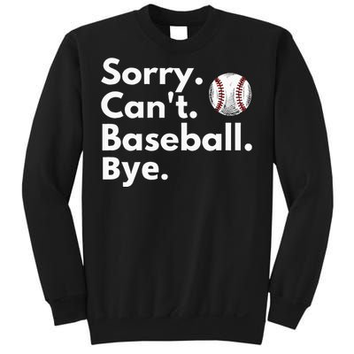 Sorry Cant Baseball Bye Funny Baseball Lover Sweatshirt