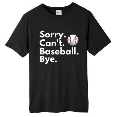 Sorry Cant Baseball Bye Funny Baseball Lover Tall Fusion ChromaSoft Performance T-Shirt