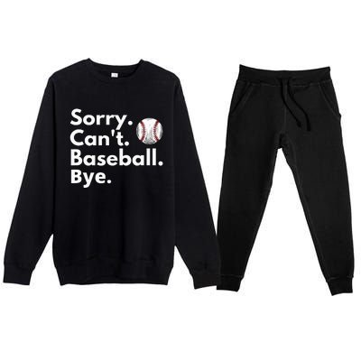 Sorry Cant Baseball Bye Funny Baseball Lover Premium Crewneck Sweatsuit Set