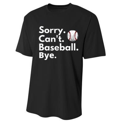 Sorry Cant Baseball Bye Funny Baseball Lover Performance Sprint T-Shirt