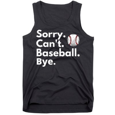 Sorry Cant Baseball Bye Funny Baseball Lover Tank Top