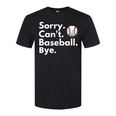 Sorry Cant Baseball Bye Funny Baseball Lover Softstyle CVC T-Shirt