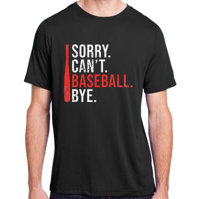 Sorry Cant Baseball Bye Funny Baseball Adult ChromaSoft Performance T-Shirt