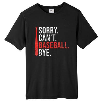 Sorry Cant Baseball Bye Funny Baseball Tall Fusion ChromaSoft Performance T-Shirt