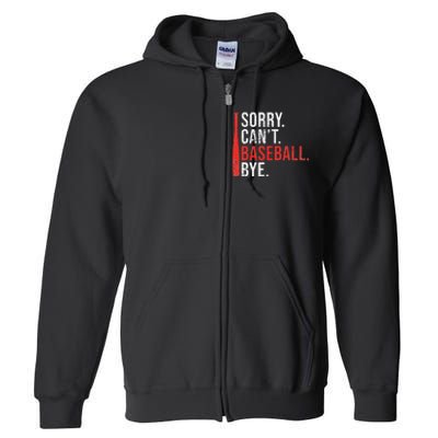 Sorry Cant Baseball Bye Funny Baseball Full Zip Hoodie