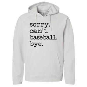 Sorry Cant Baseball Bye Raglan Baseball Tee Performance Fleece Hoodie