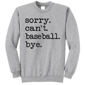 Sorry Cant Baseball Bye Raglan Baseball Tee Tall Sweatshirt