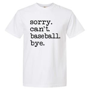 Sorry Cant Baseball Bye Raglan Baseball Tee Garment-Dyed Heavyweight T-Shirt