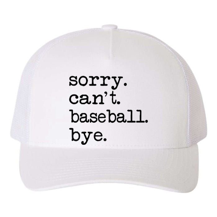 Sorry Cant Baseball Bye Raglan Baseball Tee Yupoong Adult 5-Panel Trucker Hat