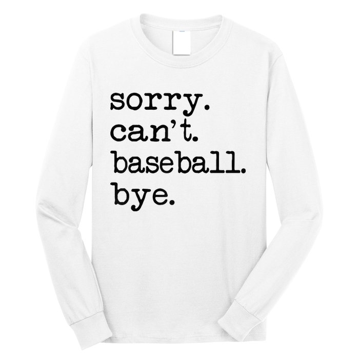 Sorry Cant Baseball Bye Raglan Baseball Tee Long Sleeve Shirt