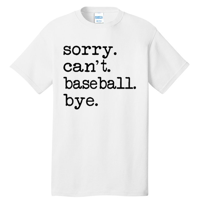 Sorry Cant Baseball Bye Raglan Baseball Tee Tall T-Shirt