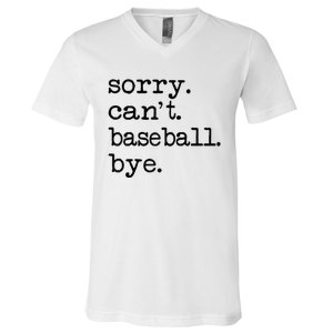 Sorry Cant Baseball Bye Raglan Baseball Tee V-Neck T-Shirt