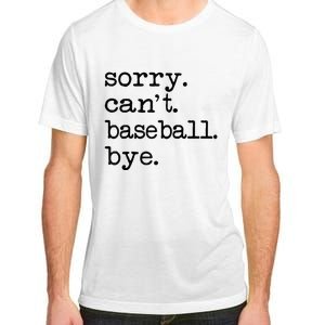 Sorry Cant Baseball Bye Raglan Baseball Tee Adult ChromaSoft Performance T-Shirt