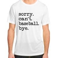 Sorry Cant Baseball Bye Raglan Baseball Tee Adult ChromaSoft Performance T-Shirt