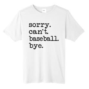 Sorry Cant Baseball Bye Raglan Baseball Tee Tall Fusion ChromaSoft Performance T-Shirt