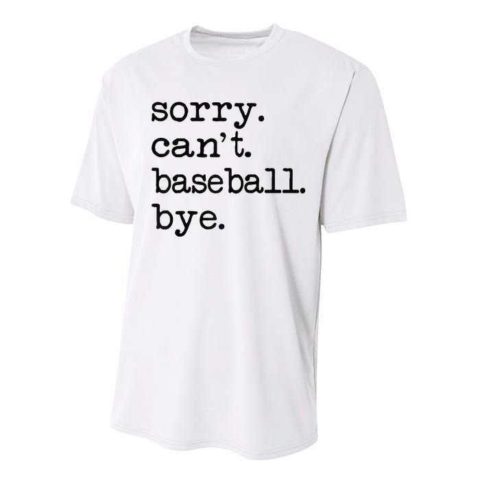 Sorry Cant Baseball Bye Raglan Baseball Tee Performance Sprint T-Shirt