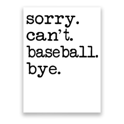 Sorry Cant Baseball Bye Raglan Baseball Tee Poster