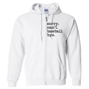 Sorry Cant Baseball Bye Raglan Baseball Tee Full Zip Hoodie