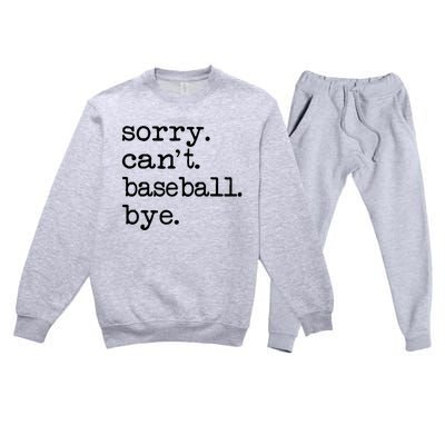 Sorry Cant Baseball Bye Premium Crewneck Sweatsuit Set