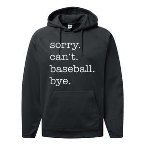 Sorry Cant Baseball Bye Funny Baseball Lovers Performance Fleece Hoodie