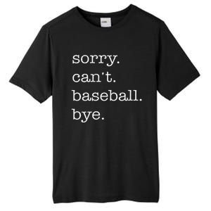 Sorry Cant Baseball Bye Funny Baseball Lovers Tall Fusion ChromaSoft Performance T-Shirt