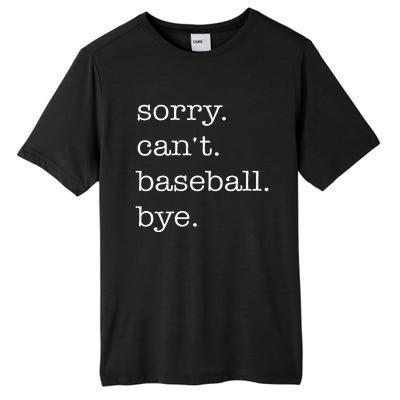 Sorry Cant Baseball Bye Funny Baseball Lovers Tall Fusion ChromaSoft Performance T-Shirt