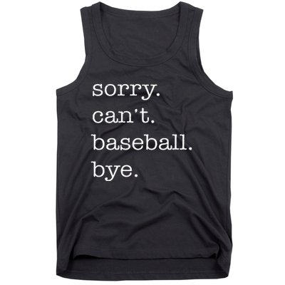 Sorry Cant Baseball Bye Funny Baseball Lovers Tank Top