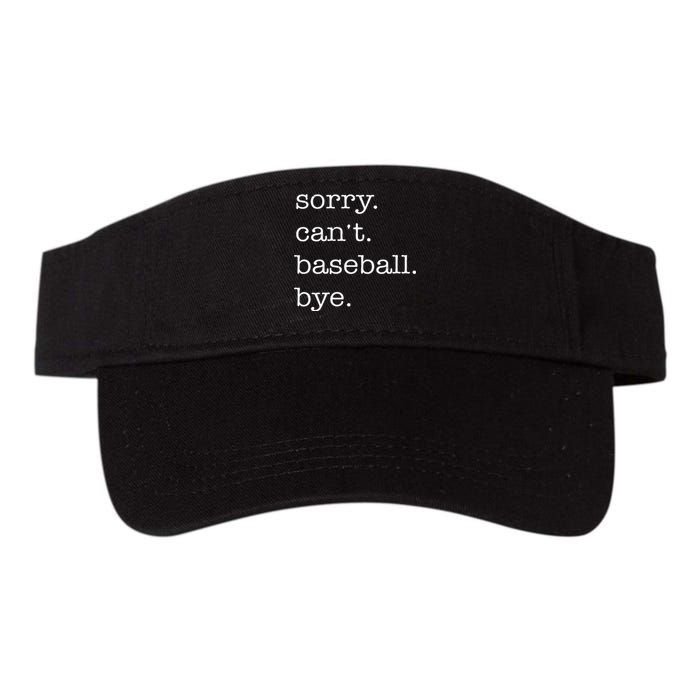 Sorry Cant Baseball Bye Funny Baseball Lovers Valucap Bio-Washed Visor