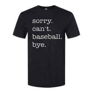 Sorry Cant Baseball Bye Funny Baseball Lovers Softstyle CVC T-Shirt