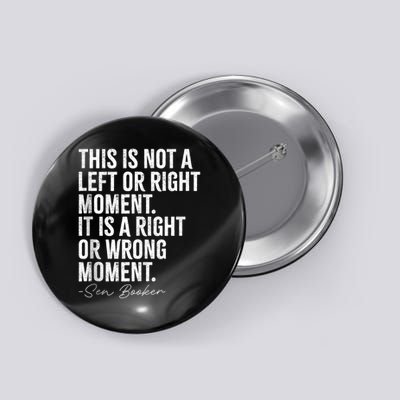Senator Cory Booker This Is Not A Left Or Right Moment Button