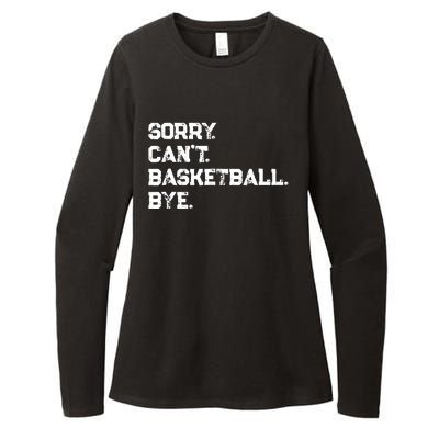 Sorry. CanT. Basketball. Bye. / Basketball Player & Fan Womens CVC Long Sleeve Shirt