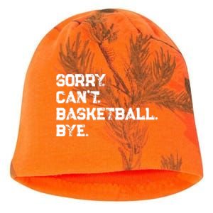 Sorry. CanT. Basketball. Bye. / Basketball Player & Fan Kati - Camo Knit Beanie