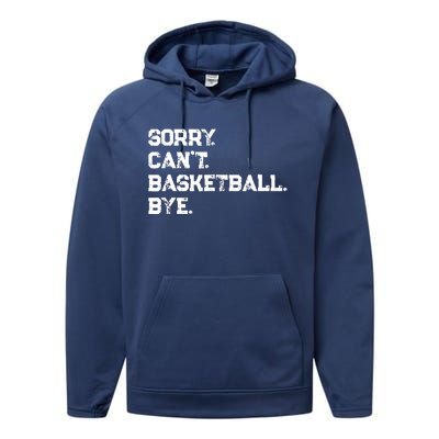 Sorry. CanT. Basketball. Bye. / Basketball Player & Fan Performance Fleece Hoodie