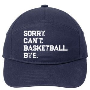 Sorry. CanT. Basketball. Bye. / Basketball Player & Fan 7-Panel Snapback Hat