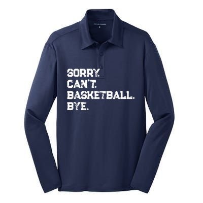 Sorry. CanT. Basketball. Bye. / Basketball Player & Fan Silk Touch Performance Long Sleeve Polo