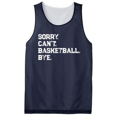 Sorry. CanT. Basketball. Bye. / Basketball Player & Fan Mesh Reversible Basketball Jersey Tank