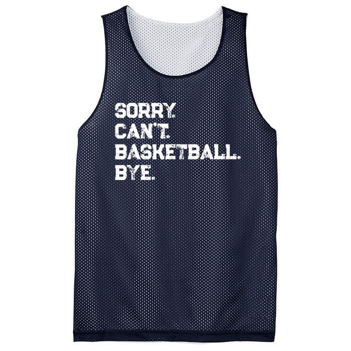 Sorry. CanT. Basketball. Bye. / Basketball Player & Fan Mesh Reversible Basketball Jersey Tank