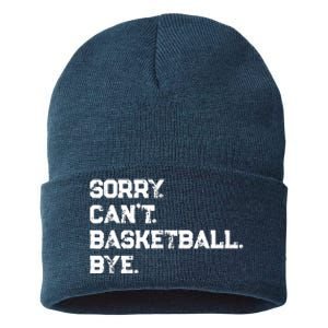 Sorry. CanT. Basketball. Bye. / Basketball Player & Fan Sustainable Knit Beanie