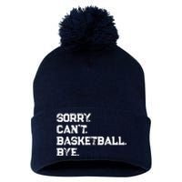 Sorry. CanT. Basketball. Bye. / Basketball Player & Fan Pom Pom 12in Knit Beanie