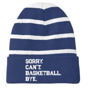 Sorry. CanT. Basketball. Bye. / Basketball Player & Fan Striped Beanie with Solid Band