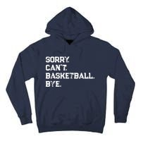 Sorry. CanT. Basketball. Bye. / Basketball Player & Fan Tall Hoodie