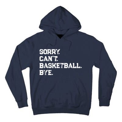 Sorry. CanT. Basketball. Bye. / Basketball Player & Fan Tall Hoodie