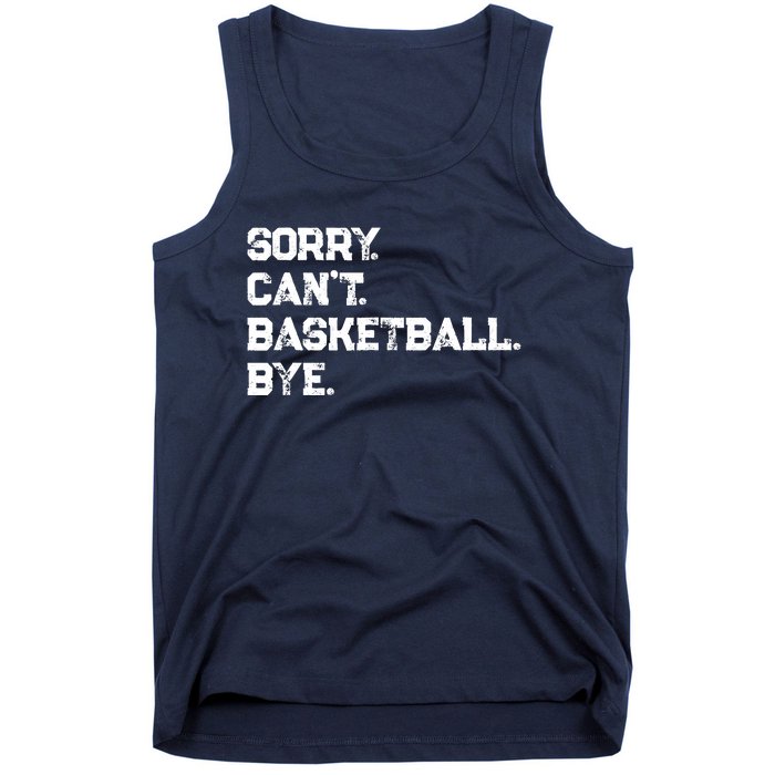 Sorry. CanT. Basketball. Bye. / Basketball Player & Fan Tank Top