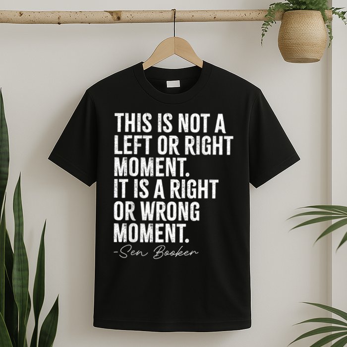 Senator Cory Booker This Is Not A Left Or Right Moment T-Shirt