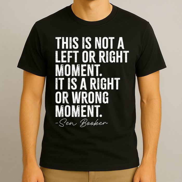Senator Cory Booker This Is Not A Left Or Right Moment T-Shirt