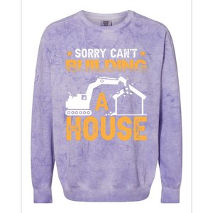 Sorry Cant Building A House Construction Worker Funny Gift Colorblast Crewneck Sweatshirt