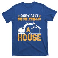 Sorry Cant Building A House Construction Worker Funny Gift T-Shirt