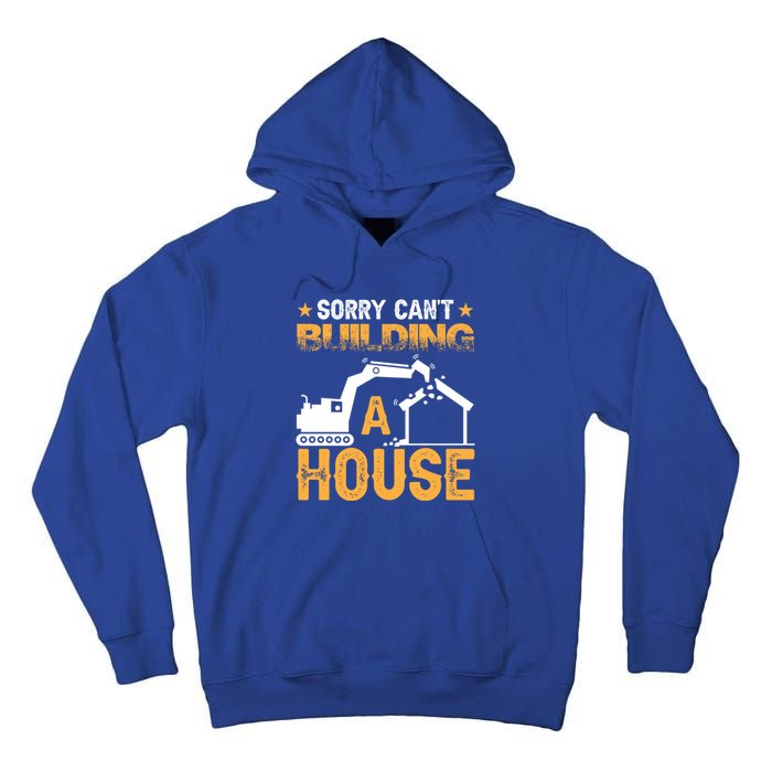 Sorry Cant Building A House Construction Worker Funny Gift Tall Hoodie