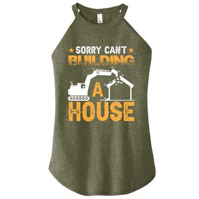 Sorry Cant Building A House Construction Worker Funny Gift Women’s Perfect Tri Rocker Tank